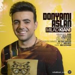 دانلود آهنگ دنیامی اصلا از میلاد کیانی