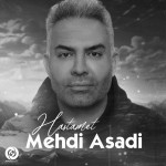 دانلود آهنگ هستمت  از مهدی اسدی