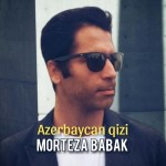 دانلود آهنگ آذربایجان قیزی از مرتضی بابک